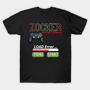 Zocker, Du bist gesperrt T-Shirt